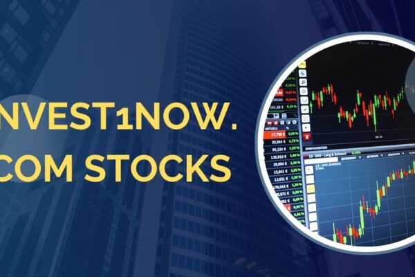 Invest1now.com Stocks – Your Gateway to Smarter Investing